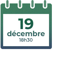 19 décembre 2019, 18h30 19 décembre 2019, 18h30